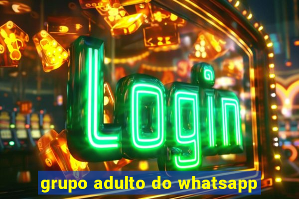 grupo adulto do whatsapp